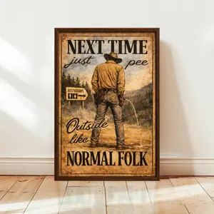 Funny Cowboy Bathroom Poster for Restroom Wall Decor, Vintage Western “Next Time Just Pee Outside Like Normal Folk” Sign, Perfect for Toilet, Bar & Rustic Spaces