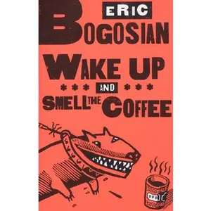 USED-Wake Up and Smell the Coffee by Bogosian, Eric (Paperback)