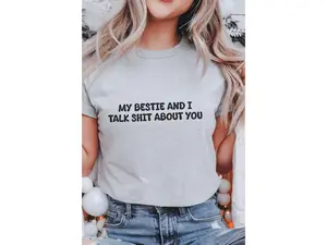 My Bestie and I Talk Shit About You Summer T-shirt