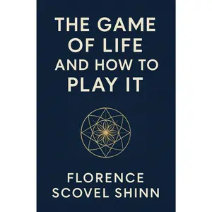 The Game of Life and How to Play It (Large Print Edition): Spiritual Wisdom on Prosperity, Love, and Destiny through Mindset and Affirmations