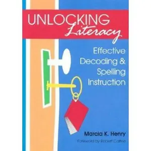 USED-Unlocking Literacy: Effective Decoding & Spelling Instruction by Henry, Marcia K., Ph.D. (Paperback)