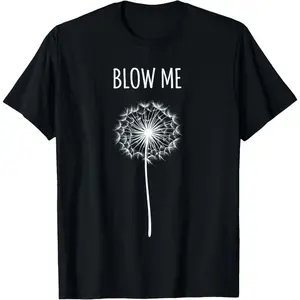 Women's funny quote with dandelion Graphic T-Shirt - Short Sleeve Crew Neck Regular Fit Casual Wear | Soft & Breathable Fabric, Durable Print, Everyday Comfort, Machine Washable, retro vintage casual wear with humorous and nostalgic design