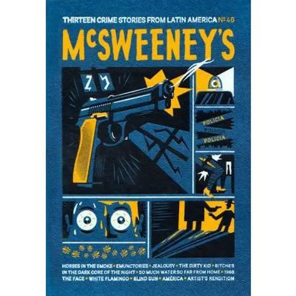 USED Book - McSweeney's Issue 46 (McSweeney's Quarterly Concern): Latin American Crime Fiction (Hardcover) - english