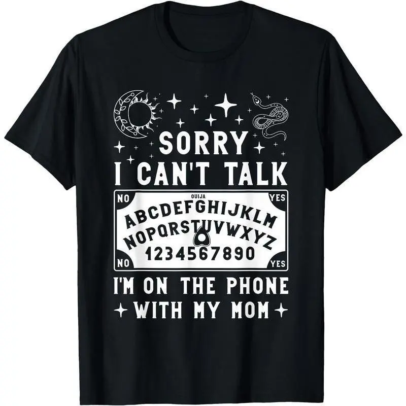 Sorry I Can't Talk I'm On The Phone With My Mom Ouija Board T-Shirt women's shirts summerwins,summerwins