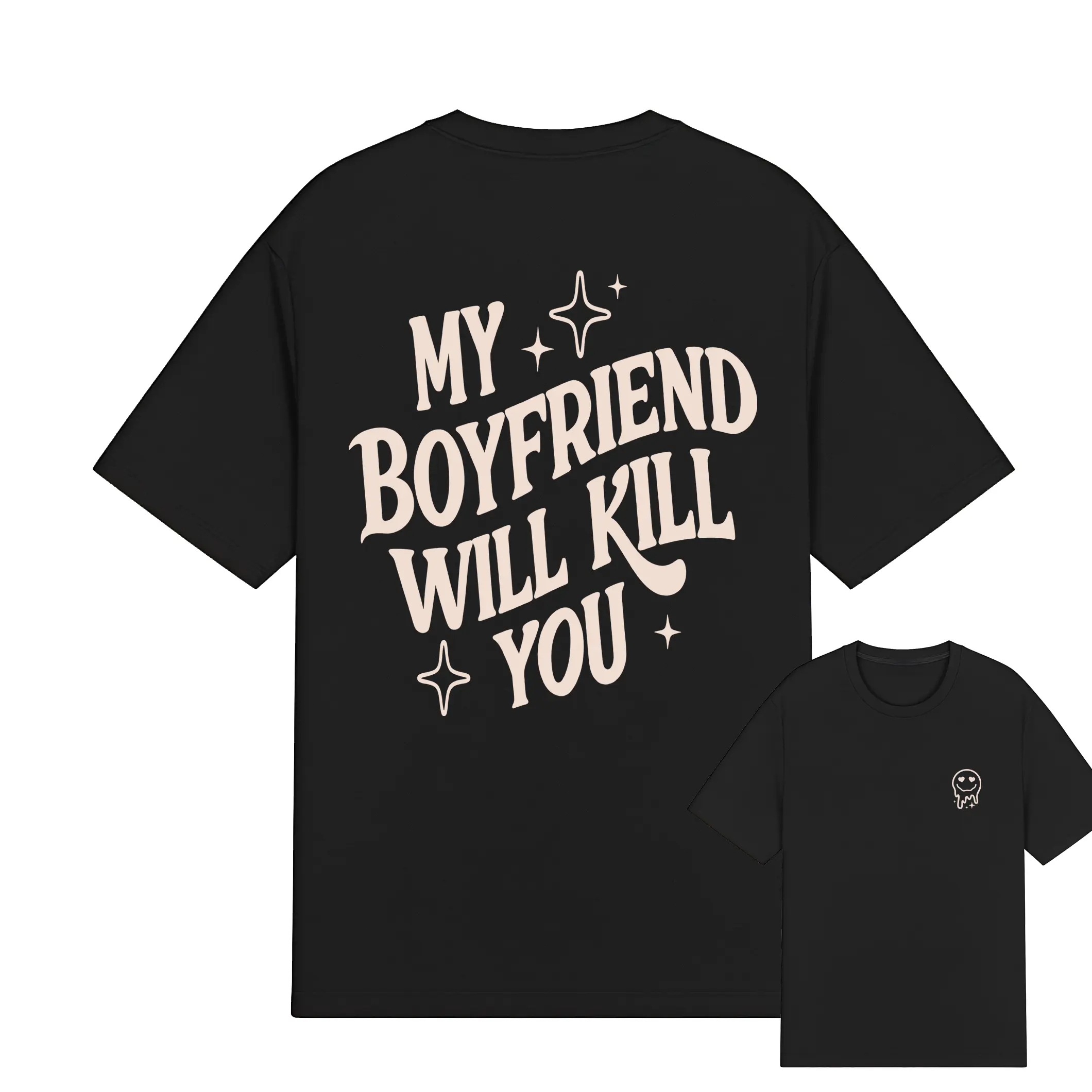 My Girlfriend or boyfriend Will Kill You Hoodie/ T-Shirt, Unisex