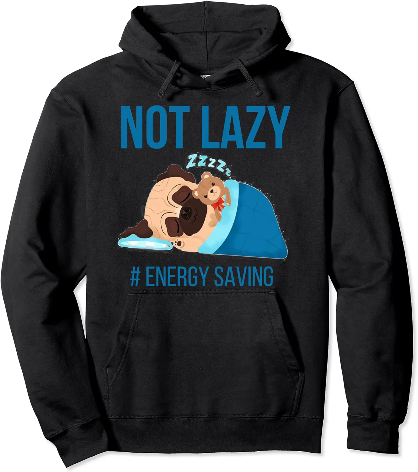 Pugs NOT LAZY Energy Saving Pullover Hoodie - Rubencordov Shop 95B0BR76RVF3