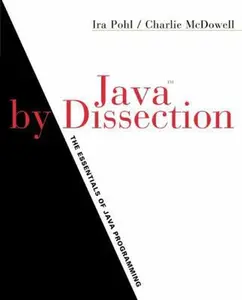 USED-Java by Dissection: The Essentials of Java Programming, Updated Edition by Ira Pohl (Paperback)