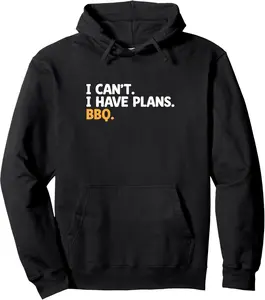 I Can't I Have Plans BBQ Grill Cook Grilling Barbecue Pullover Hoodie