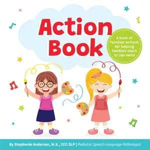 Action Book: 's Board Book for Learning Verbs For  Ages 1-4, Written by a Speech