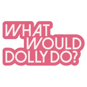 What Would Dolly Do Sticker