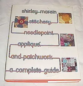 USED-Shirley Marein Stitchery, Needlepoint, Applique, and Patchwork A Complete Guide Hardback 1974 by Shirley Marein (Hardcover)
