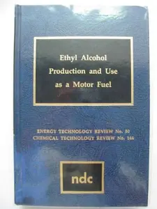USED-Ethyl Alcohol Production and Use as a Motor Fuel (Chemical Technology Review) (Hardcover)