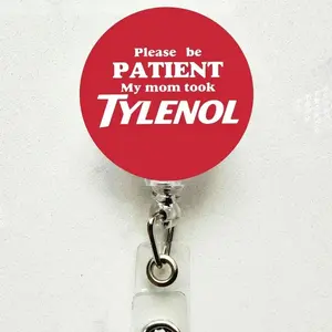 Funny Be Patient Tylenol Badge Reel Retractable ID Holder Work Gift
