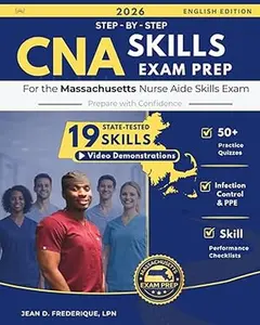 CNA Skills Exam Prep Guide: Step-by-Step Practice for the Massachusetts Nurse Aide Skills Exam: All 19 State-Tested Skills, Skill Checklists, and Practice Quizzes I CNA Bridge