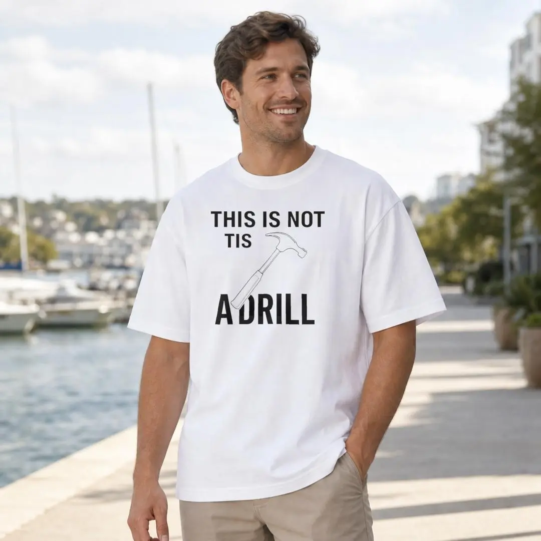 Men's "This Is Not A Drill" Classic Graphic Tee - Bold Human-Centric Adult Humor, Screen Print, Streetwear Style, Unisex-Friendly, Complements Cargo Pants