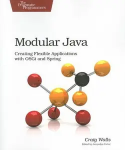 USED-Modular Java: Creating Flexible Applications With OSGi and Spring by Craig Walls (Paperback)