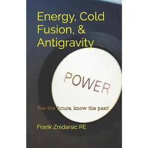 USED-Energy, Cold Fusion, & Antigravity: Znidarsic Science Books by Znidarsic Pe, Frank (Paperback)