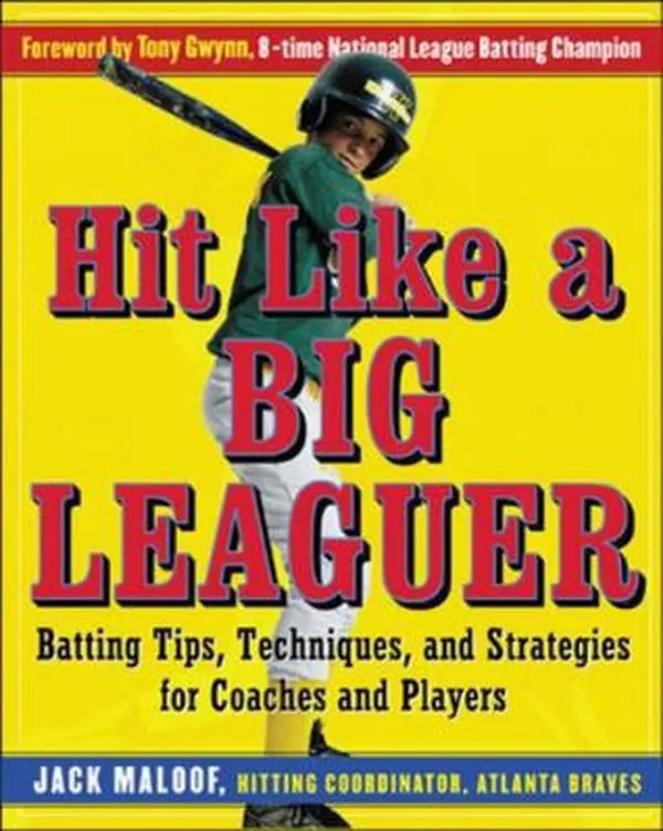 USED-Hit Like a Big Leaguer: Batting Tips, Techniques, and Strategies for Coaches and Players by Maloof, Jack (Paperback)