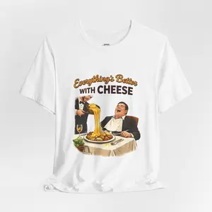 Everything’s Better With Cheese Shirt Funny Food Meme Tee Cheese Lover Graphic T-Shirt Unisex