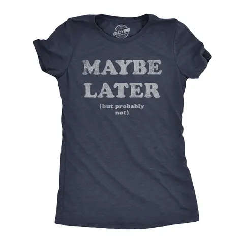 Womens Maybe Later But Probably Not T Shirt Funny Procrastination Joke Tee for Ladies Funny Womens T Shirts Cute Vintage Graphic Tee Funny Sarcastic Top Women's Novelty Tees Navy -