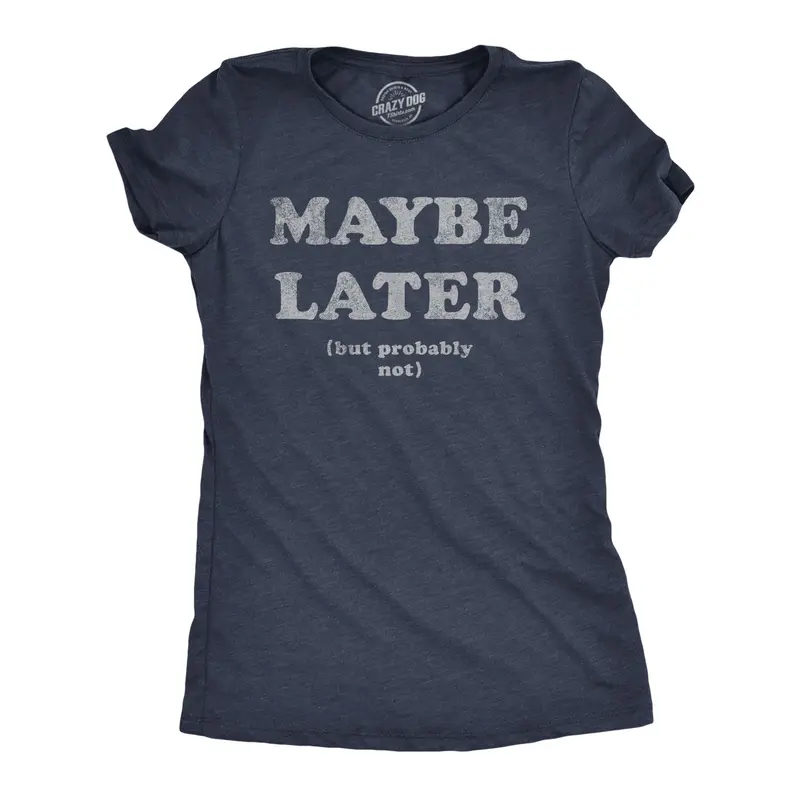 Womens Maybe Later But Probably Not T Shirt Funny Procrastination Joke Tee for Ladies Funny Womens T Shirts Cute Vintage Graphic Tee Funny Sarcastic Top Women's Novelty Tees Navy -
