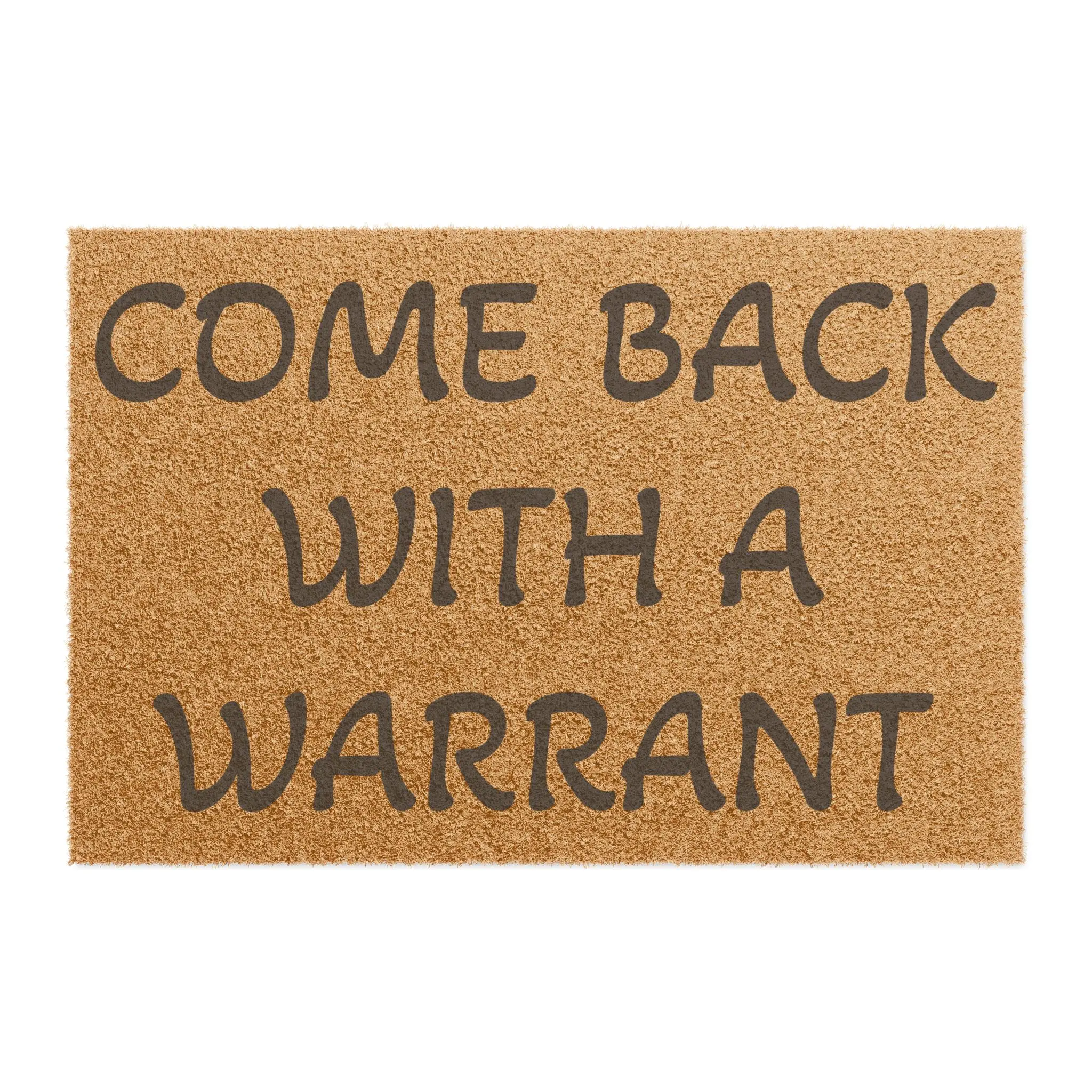 Come back with a warrant Door mat
