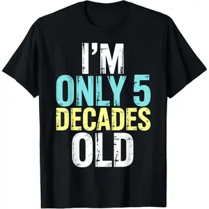 I'm Only 5 Decades Old, Retro Funny 50th Birthday T-Shirt