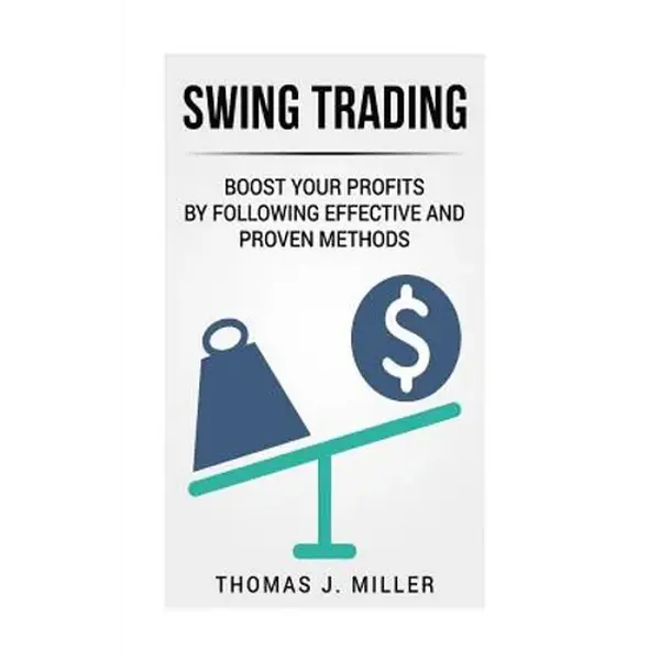 Swing Trading: Boost your profits by following effective and proven methods - Paperback
