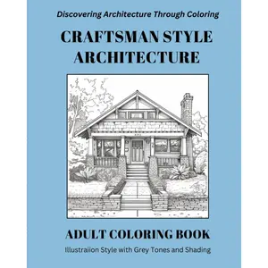 Craftsman Style Architecture Coloring Book: Discovering Architecture Through Coloring: Adult Coloring Book (Discovering Architecture Through Coloring: An Adult Coloring Book Series) Paperback – June 15, 2024