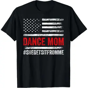100% Cotton Mom Dance She Get It from Me Proud Dancer Mom USA Flag Women T-Shirt