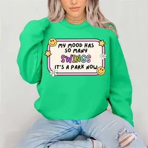 My Mood Has so many swings it’s a park now Crewneck Sweatshirt Gildan Everyday Style Super Soft Unisex Fit Streetwear Graphic Top warm Womenswear Casual Printed Long sleeve