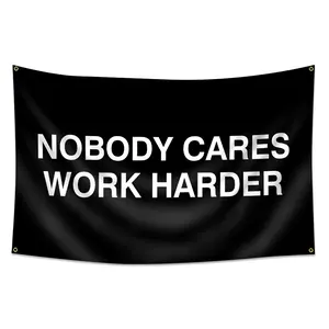 1pc, Nobody Cares Work Harder Flag Banner, 2x3ft (60*90cm) /3x5ft (90*150cm), 4 Grommets, Single-Sided Printing, for Indoor, Outdoor, Activities, Dorm, Yard, Home, Garden, Bedroom, Man Cave, Party, Decoration, Home Decor Supplies
