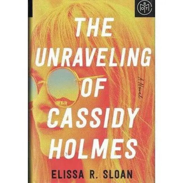 USED-The Unraveling of Cassidy Holmes by Elissa R Sloan (Hardcover)