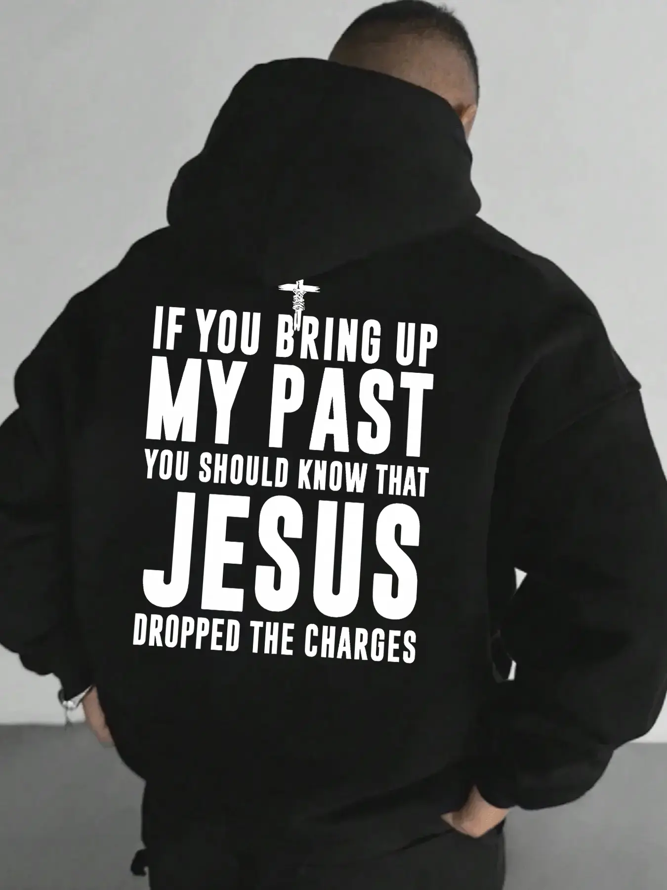 If You Bring Up My Past Jesus Dropped the Charges-Letter Graphic Hoodie Casual Fitted