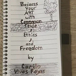 Business Your Art with Common Sense, Ethics, and Freedom