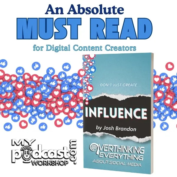 INFLUENCE: Overthinking Everything About Social Media by Josh Brandon