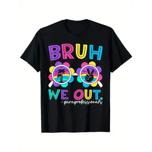 Men's Paraprofessionals Teacher Last Day Of School "Bruh We Out" T-Shirt - Unisex Casual Round Neck Shortsleeve Top, 100% Cotton Fabric, Slightly Fitted, Elastic, Outdoor Wear