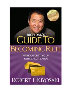Rich Dad's Guide to Becoming Rich Without Cutting Up Your Credit Cards: Turn "Bad Debt" into "Good Debt" Paperback
