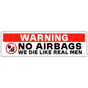 No Airbags We Die Like Real Men Bumper Sticker, Waterproof Funny Vinyl Car Decal for Bumper, Truck, Laptop, or Water Bottle BOY IPI