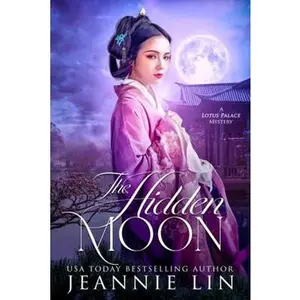 USED-The Hidden Moon: A Lotus Palace Mystery by Jeannie Lin (Paperback)