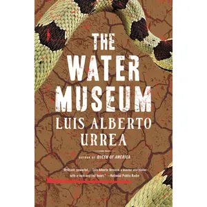 The Water Museum by Luis Alberto Urrea [Paperback Book]