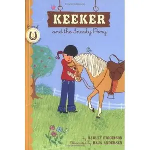 USED-Keeker and the Sneaky Pony (Sneaky Pony Series) (Keeker and the Sneaky Po, KEEK) by Hadley Higginson (Hardcover)