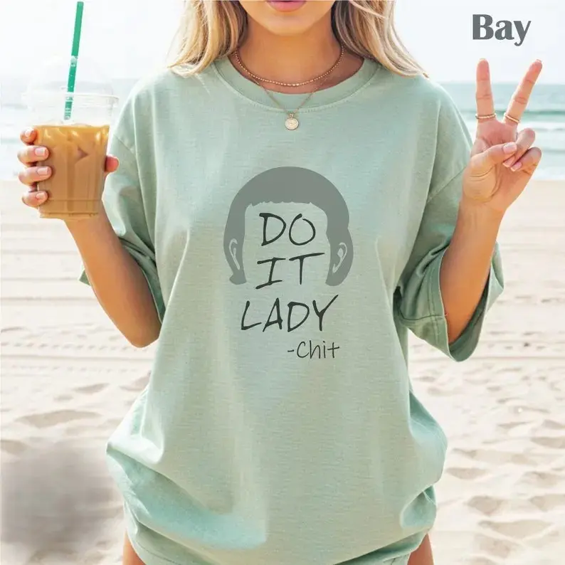 Comfort Colors Do It Lady Chit Meme Shirt, Viral Video, Office Humor T-shirt, Casual Wear, Funny Viral Tiktok Shirt, Motivational Gift