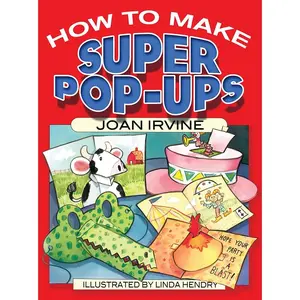 USED-How to Make Super Pop-Ups by Irvine, Joan (Paperback)