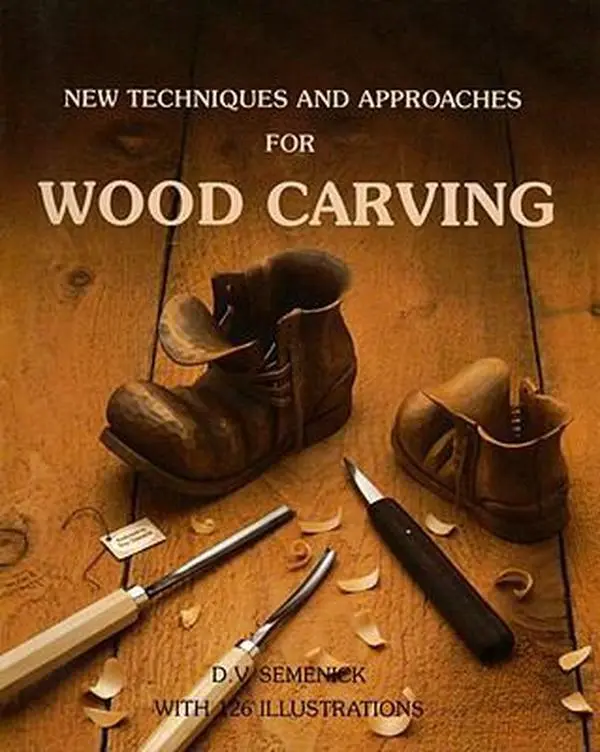 USED-New Techniques & Approaches for Wood Carving by D. V. Semenick (Paperback)
