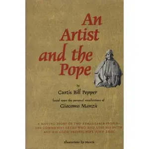 USED-An Artist and the Pope by Curtis Bill Pepper (Hardcover)