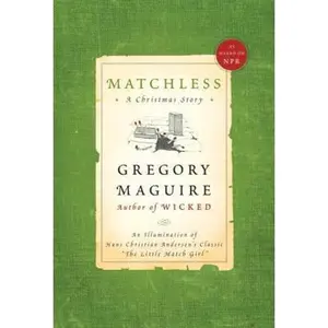 USED-Matchless: A Christmas Story by Gregory Maguire (Hardcover)