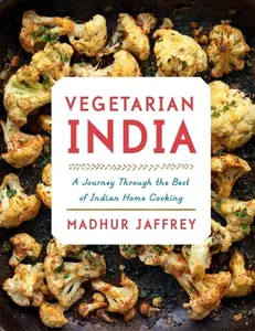 Vegetarian India: A Journey Through the Best of Indian Home Cooking: A Cookbook -- Madhur Jaffrey, Hardcover