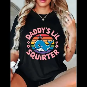 100% Cotton Unisex Funny Daddy's Lil Squirter cute Embarrassing Woman T-Shirt Casual Top