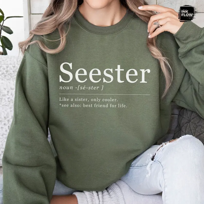 Funny Seester Definition Sweatshirt, Sarcastic Birthday Sweater, Best Sister Gift, Cute Little Sister Hoodie, Best Friends, BBF Birthday Top Clothes Crewneck
